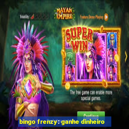 bingo frenzy: ganhe dinheiro